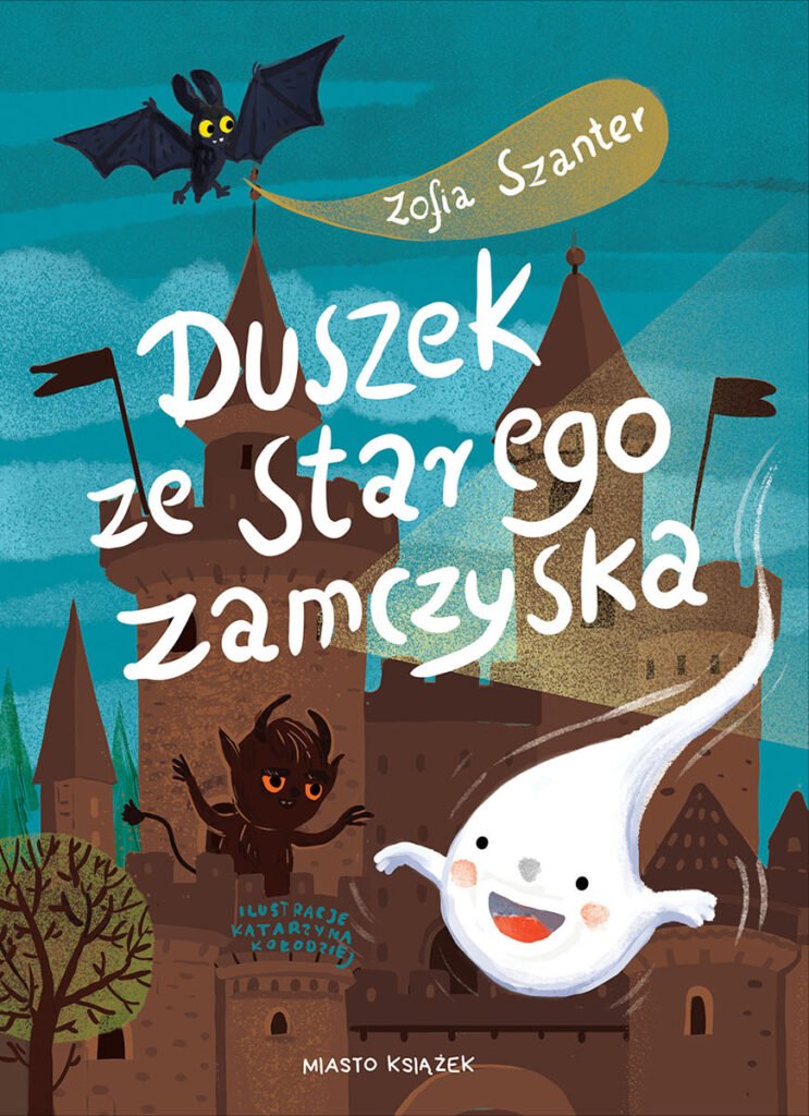 Okładka książki Duszek ze starego zamczyska - Zofii Szanter, 9788379543212