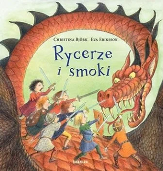 Okładka książki Rycerze i smoki, Eriksson Eva Bjork Christina