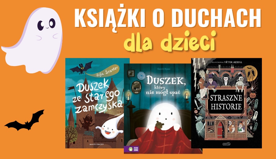 Nie takie duchy straszne: Jak wybrać idealne książki o duchach dla dzieci w każdym wieku?
