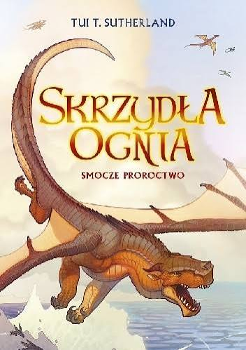 Smocze proroctwo (Skrzydła ognia) – Tui T. Sutherland
