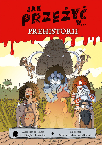 Jak przeżyć w… prehistorii